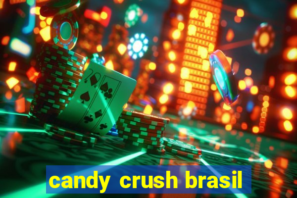 candy crush brasil